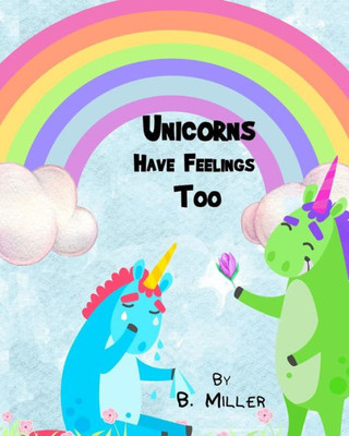 Unicorns Have Feelings Too