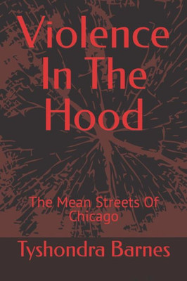 Violence In The Hood : The Streets Of Chicago