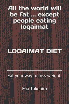 Loqaimat Diet : Eat Your Way To Weight Loss