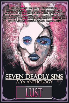 Seven Deadly Sins : A Ya Anthology (Lust)