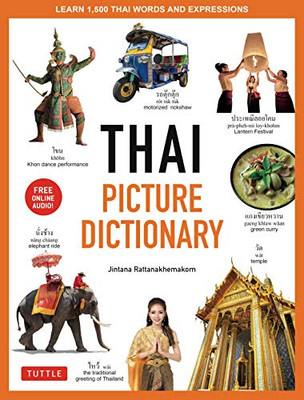Thai Picture Dictionary: Learn 1,500 Thai Words and Phrases - The Perfect Visual Resource for Language Learners of All Ages (Includes Online Audio) (Tuttle Picture Dictionary)