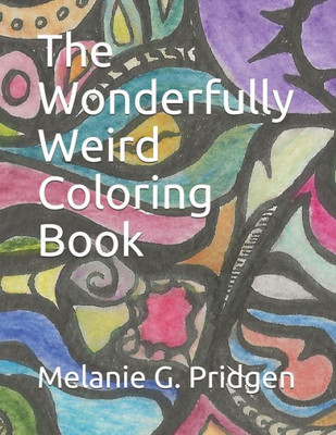 The Wonderfully Weird Coloring Book