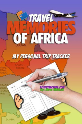 Travel Memories Of Africa : My Personal Trip Tracker