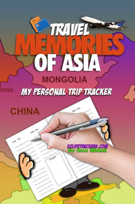 Travel Memories Of Asia : My Personal Trip Tracker