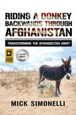 Riding A Donkey Backwards Through Afghanistan : Transforming The Afghanistan Army