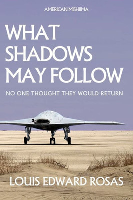 What Shadows May Follow