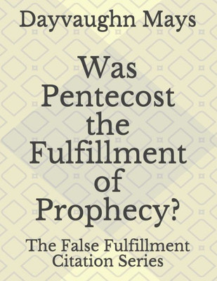 Was Pentecost The Fulfillment Of Prophecy? : The False Fulfillment Citation Series