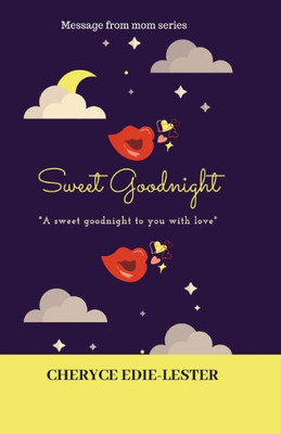 Sweet Goodnight : "A Sweet Goodnight To You With Love"