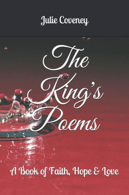 The King'S Poems : A Book Of Faith, Hope & Love