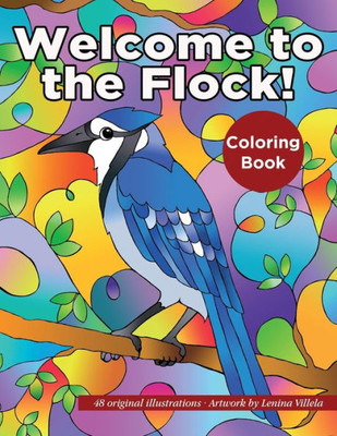 Welcome To The Flock! : A Bird Coloring Book
