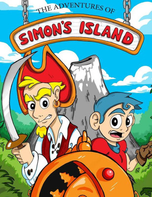 The Adventures Of Simon'S Island : Issue 1 Of 13