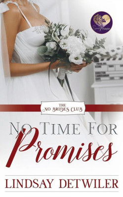 No Time For Promises : The No Brides Club Book #3
