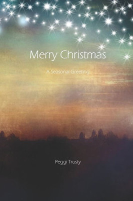 Merry Christmas : A Greeting Card For The Holiday Season