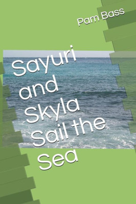 Sayuri And Skyla Sail The Sea
