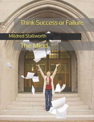 Think Success Or Failure : The Mind
