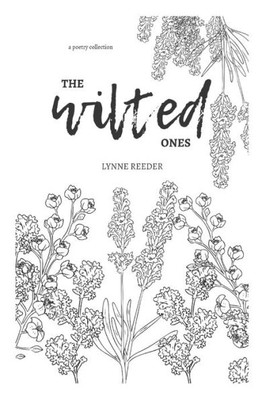 The Wilted Ones : A Poetry Collection