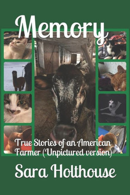 Memory : True Stories Of An American Farmer (Unpictured Version)