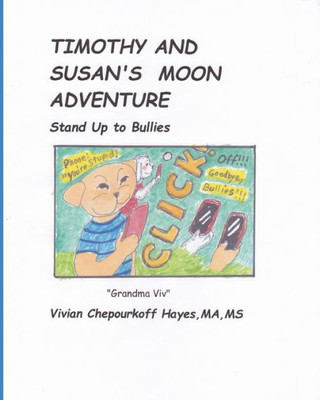 Timothy And Susan'S Moon Adventure: Stand Up To Bullies