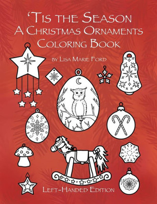 'Tis The Season A Christmas Ornaments Coloring Book Left-Handed Edition