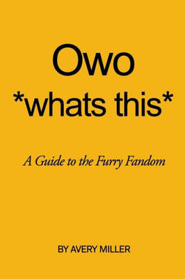 Owo *Whats This* : A Guide To The Furry Fandom