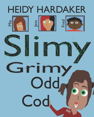 Slimy Grimy Odd Cod