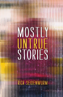 Mostly Untrue Stories