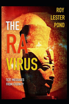 The Ra Virus : Text Messages From Eternity