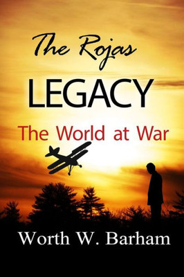 The Rojas Legacy : The World At War