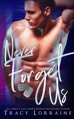 Never Forget Us : A Military Romance