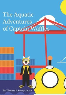 The Aquatic Adventures Of Captain Waffles : Mission To Marianas Trench