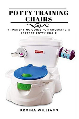 Potty Training Chairs: #1 Parenting Guide for Choosing a Perfect Potty Chair