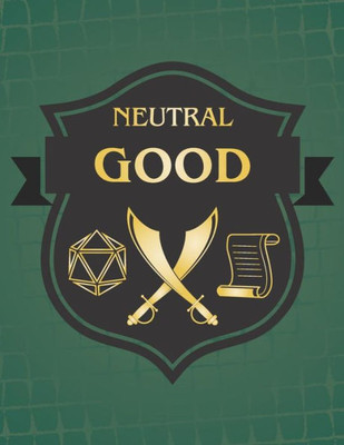 Neutral Good : Rpg Themed Mapping And Notes Book - Dark Green Theme