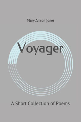 Voyager : A Short Collection Of Poems