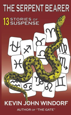The Serpent Bearer : 13 Stories Of Suspense
