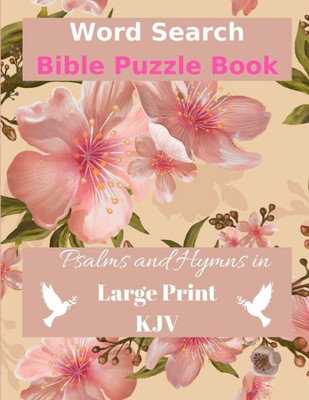 Word Search Bible Puzzle Book : Psalms And Hymns In Large Print Kjv