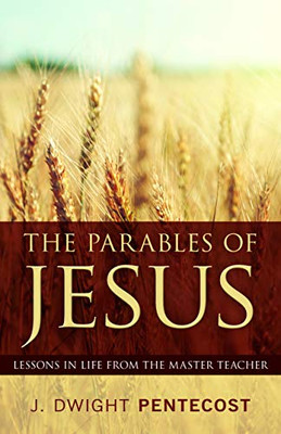 Parables of Jesus (new cover): Lessons in Life from the Master Teacher