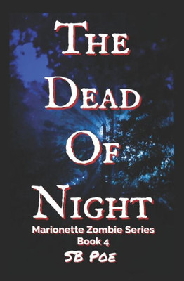 The Dead Of Night : Marionette Zombie Series Book 4