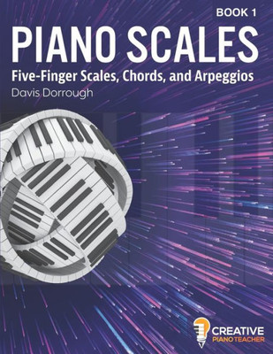 Piano Scales : Scales, Chords, And Arpeggios Book I