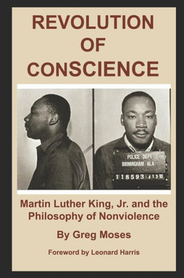 Revolution Of Conscience : Martin Luther King, Jr. And The Philosophy Of Nonviolence