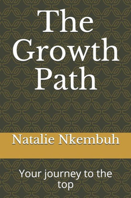 The Growth Path : Your Journey To The Top