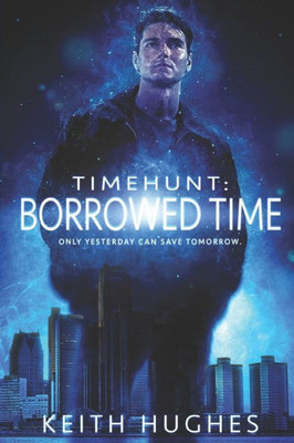 Timehunt : Borrowed Time