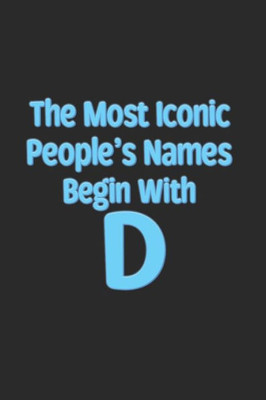 The Most Iconic People'S Names Begin With D