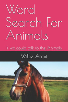 Word Search For Animals : If We Could Talk To The Animals