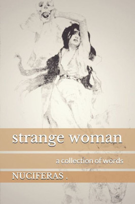 Strange Woman : A Collection Of Words