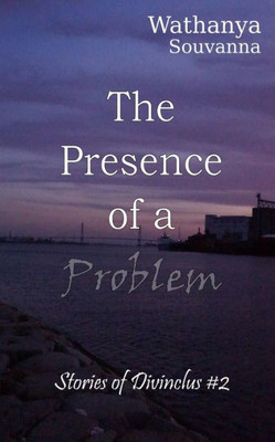 The Presence Of A Problem
