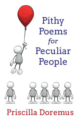 Pithy Poems For Peculiar People