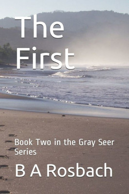 The First : Book Two In The Gray Seer Series