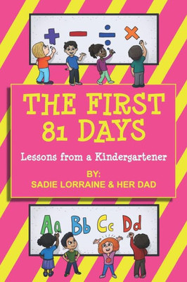 The First 81 Days : Lessons From A Kindergartener