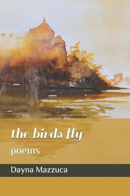 The Birds Fly : Poems