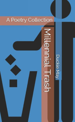 Millennial Trash : A Poetry Collection